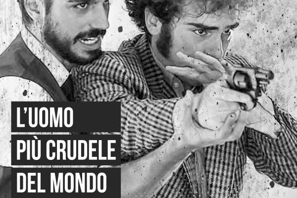 L'uomo più crudele del mondo